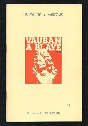 Les Cahiers du Vitrezais N°51: Vauban à Blaye