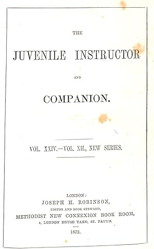 Seller image for The Juvenile Instructor and Companion. Vol. XXIV.-Vol. XII., New Series. for sale by WeBuyBooks