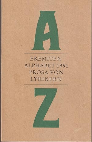 Eremiten Alphabet 1991. Prosa von Lyrikern. Eins von 100 signierten Exemplaren. (= Eremiten Brosc...