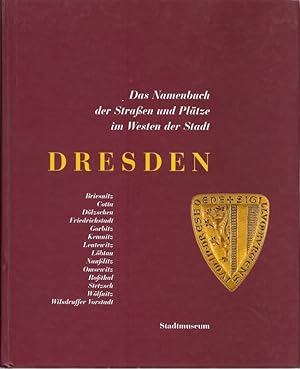 Seller image for Dresden Das Namenbuch der Straen und Pltze im Westen der Stadt for sale by Flgel & Sohn GmbH