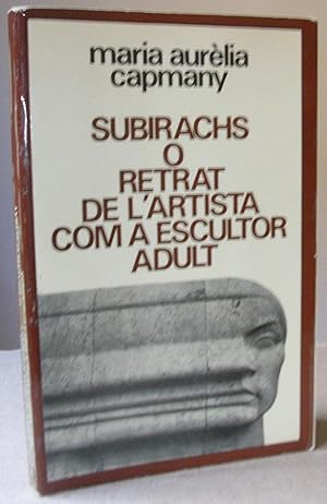 SUBIRACHS O RETRAT DE L'ARTISTA COM A ESCULTOR ADULT