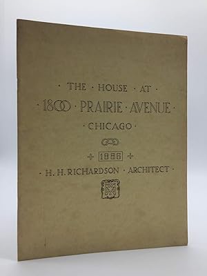 The House at 1800 Prairie Avenue, Chicago: 1886, H. H. Richardson, Architect