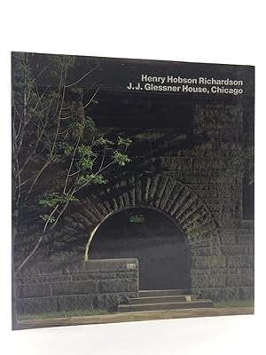 Henry Hobson Richardson: J. J. Glessner House, Chicago (Opus, 7)