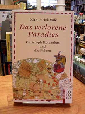 Seller image for Das verlorene Paradies - Christoph Kolumbus und die Folgen, aus dem Amerikanischen von Brigitte Rapp, for sale by Antiquariat Orban & Streu GbR