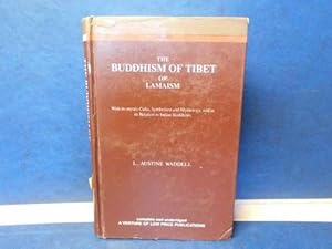 Bild des Verkufers fr The Buddhism of Tibet or Lamaism With its mystic Cults, Symboliym and Mythology, and in its Relation to Indian Buddhism zum Verkauf von Eugen Kpper