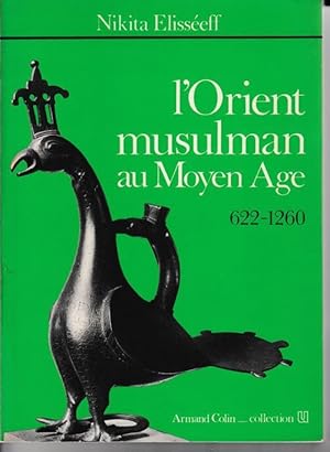 Image du vendeur pour L'Orient musulman au Moyen Age 622-1260. mis en vente par Antiquariat Puderbach