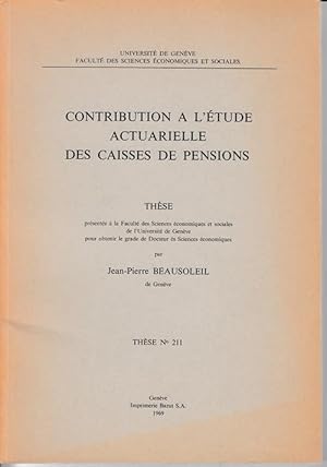 Contribution a l'étude acturielle des caisses de pensions. Thèse présentée à la Faculté des scien...