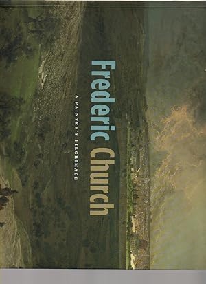 Seller image for Frederic Church A Painter's Pilgrimage for sale by Mossback Books