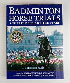 Seller image for Badminton Horse Trials: The Triumphs and the Tears for sale by Black Falcon Books