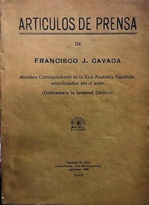 Artículos de prensa ( Dedicados a la Juventud Católica ). Prólogo Francisco Donoso G.