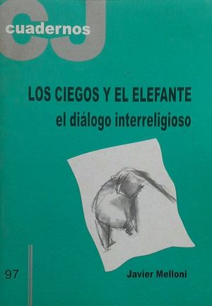 LOS CIEGOS Y EL ELEFANTE, EL DIÁLOGO INTERRELIGIOSO - CUADERNOS CRISTIANISME I JUSTICIA 97 - ABRI...