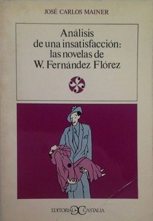 ANÁLISIS DE UNA INSATISFACCIÓN: LAS NOVELAS DE W. F. FLÓREZ