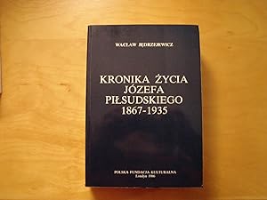 Imagen del vendedor de Kronika zycia Jozefa Pilsudskiego oraz uzupelnienia do tomow I i II a la venta por Polish Bookstore in Ottawa