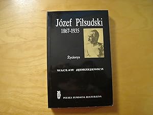 Imagen del vendedor de Jozef Pilsudski 1867-1935. Zyciorys a la venta por Polish Bookstore in Ottawa