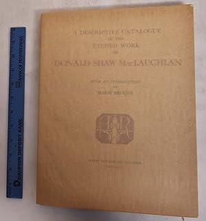 Seller image for A Descriptive Catalogue of the Etched Work of Donald Shaw Maclaughlan for sale by Mullen Books, ABAA