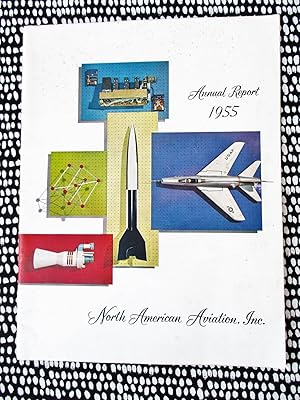 1955 NORTH AMERICAN AVIATION INC. (Now Part of BOEING) ANNUAL REPORT