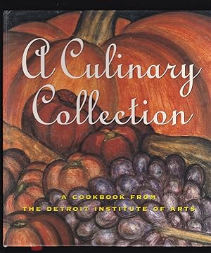 Image du vendeur pour A Culinary Collection: A Cookbook from the Detroit Institute of Arts mis en vente par Riverhorse Books