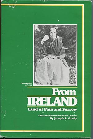 From Ireland: Land of Pain and Sorrow; a historical chronicle of two cultures