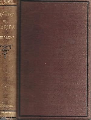 Immagine del venditore per History of Florida: From Its Discovery by Ponce De Leon. in 1512, to the Close of the Florida War, in 1842 venduto da The Ridge Books