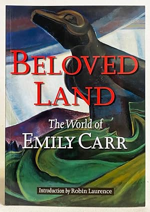 Seller image for Beloved Land:The World of Emily Carr for sale by Exquisite Corpse Booksellers