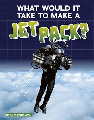 Immagine del venditore per What Would it Take to Make a Jet Pack? (Sci-Fi Tech) (Paperback) venduto da Grand Eagle Retail