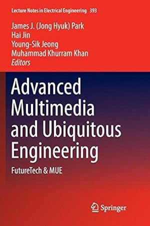 Immagine del venditore per Advanced Multimedia and Ubiquitous Engineering: FutureTech & MUE (Lecture Notes in Electrical Engineering) venduto da WeBuyBooks