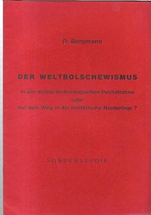 Imagen del vendedor de Der Weltbolschewismus in der militr-technologischen Pechstrhne oder auf dem Weg in die militrische Niederlage? Sonderstudie. a la venta por City Basement Books