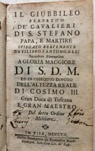 Il Giubbileo perpetuo de' Cavalieri di S. Stefano Papa, e Martire. Spiegato brevemente da Filippo...