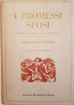 I Promessi Sposi. Storia milanese del secolo XVII scoperta e rifatta. Edizione riveduta dall?Auto...