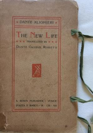 Dante Alighieri. The New Life translated by DANTE GABRIEL ROSSETTI.