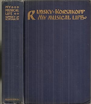 MY MUSICAL LIFE. Translated from the Revised Second Russian Edition by Judah A. Joffe. Edited wit...