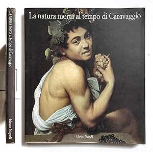 La natura morta al tempo di Caravaggio Roma Musei Capitolini Electa 1995