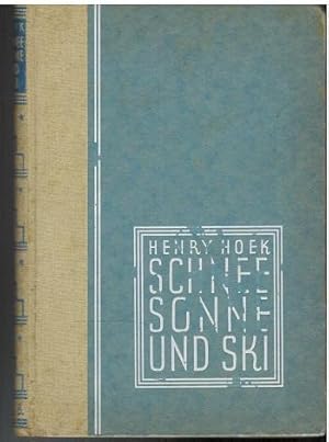 Henry Hoek. Schnee, Sonne und Ski. Ein Buch über den Frühling im Hochgebirge.