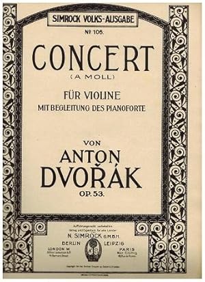 Concert (a-moll) für Violine mit Begleitung des Pianoforte von Anton Dvorak op. 53.