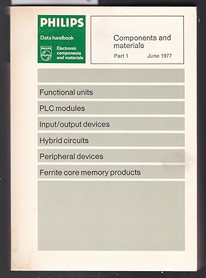 Seller image for Phillips Data Handbook - Electronic Components and Materials - Part 1- Functional Units, PLC Modules, Input/ Output Devices, Hybrid Curcuits, Peripheral Devices, Ferrite Core Memory Products for sale by Laura Books