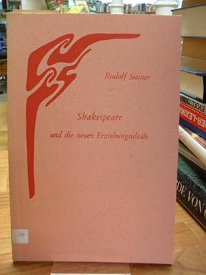 Shakespeare und die neuen Erziehungsideale - 2 Vorträge anlässlich des Shakespeare-Festes in Stra...