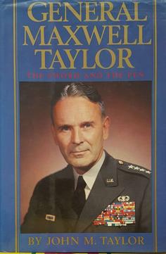 General Maxwell Taylor: The Sword and the Pen