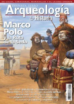 DESPERTA FERRO ARQUEOLOGÍA E HISTORIA Nº 29: MARCO POLO Y LA RUTA DE LA SEDA