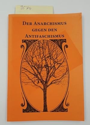 Der Anarchismus gegen den Antifaschismus