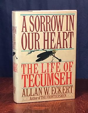 Seller image for A Sorrow in Our Heart: The Life of Tecumseh for sale by Moroccobound Fine Books, IOBA
