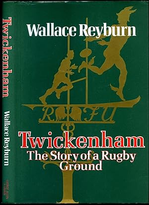 Seller image for Twickenham; The Story of a Rugby Ground for sale by Little Stour Books PBFA Member