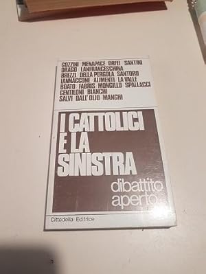 Seller image for I CATTOLICI E LA SINISTRA, for sale by Libreria antiquaria Pagine Scolpite