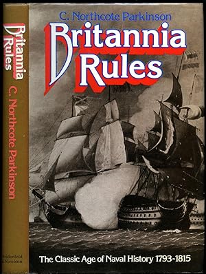 Seller image for Britannia Rules; The Classic Age of Naval History 1793-1815 for sale by Little Stour Books PBFA Member