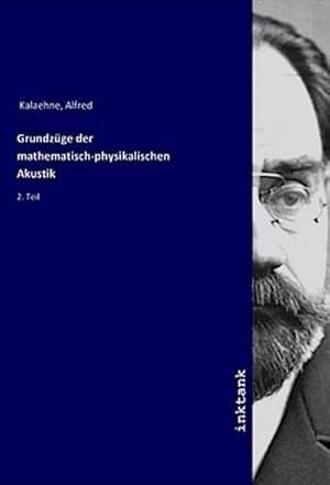 Bild des Verkufers fr Grundzge der mathematisch-physikalischen Akustik : 2. Teil zum Verkauf von AHA-BUCH GmbH