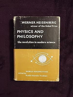 PHYSICS AND PHILOSOPHY: THE REVOLUTION IN MODERN SCIENCE