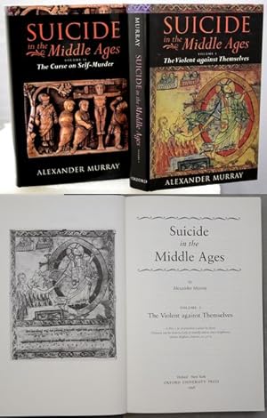 SUICIDE IN THE MIDDLE AGES. I. The Violent against Themselves. II. The Curse on Self-Murder.