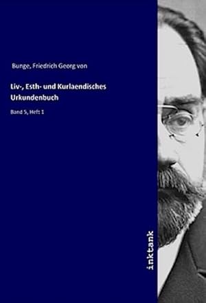 Bild des Verkufers fr Liv-, Esth- und Kurlaendisches Urkundenbuch : Band 5, Heft 1 zum Verkauf von AHA-BUCH GmbH