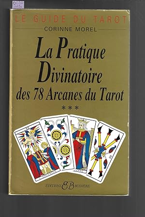 Bild des Verkufers fr Le guide du tarot : La pratique divinatoire des 78 arcanes du tarot, tome 3 zum Verkauf von Bouquinerie Le Fouineur