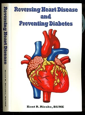 Image du vendeur pour Reversing Heart Disease and Preventing Diabetes: Apply Science to Lower Cholesterol 100 Points; Reduce Arterial Plaque 50% in 25 Months; And Improve Heart Rhythm and Valves mis en vente par Don's Book Store