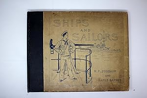 Ships and Sailors: Being a Collection of Songs of the Sea as Sung by the Men who Sail it